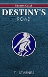 Destiny's Road (Destiny Saga, #1) Destiny's Road (Destiny Saga, #1)