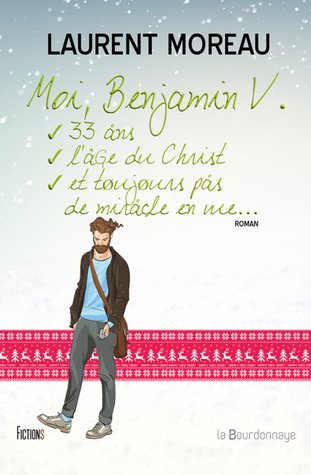 Moi , Benjamin V. 33 ans , l'âge du Christ mais pas de miracle en vue