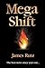 Megashift by James Rutz