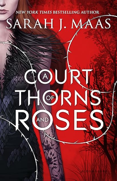 A Court of Thorns and Roses (A Court of Thorns and Roses, #1)