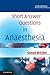 Short Answer Questions in Anaesthesia by Simon Bricker