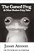 The Cursed Frog & Other Modern Fairy Tales for Grown-Ups by Jason Antoon