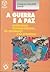 A Guerra e a Paz – Abordagens Contemporâneas da Segurança e da Estratégia