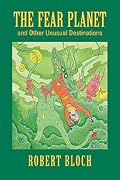 Fear Planet and Other Unusual Destinations