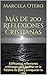 Más de 200 Reflexiones Cristianas: Edificantes reflexiones cristianas para meditar en la Palabra de Dios y enriquecer tu vida (Spanish Edition)