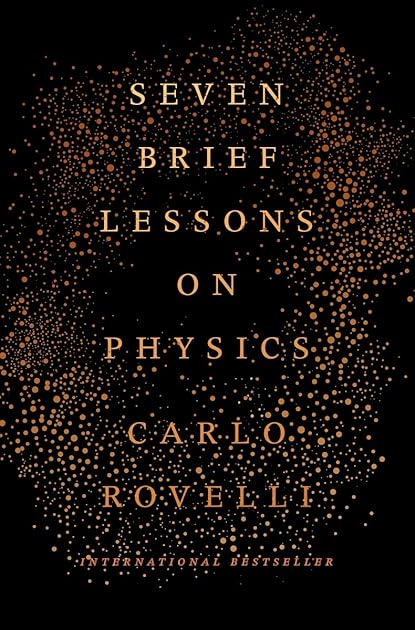 Seven Brief Lessons on Physics