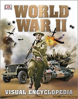 World War II: A Visual Encyclopedia of the Second World War (DK Children's Visual Encyclopedias)