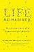 Life Reimagined: The Scienc...