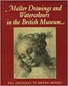 Master drawings and watercolours in the British Museum Master drawings and watercolours in the British Museum