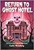 Return to Ghost Hotel