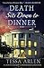 Death Sits Down to Dinner (Lady Montfort Mystery, #2)
