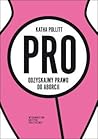 Pro. Odzyskajmy prawo do aborcji by Katha Pollitt