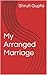 My Arranged Marriage