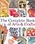The Complete Book of Arts & Crafts [Hardcover] Cusick, Dawn (Editor); Kirby, Megan (Editor)