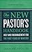 The New Pastor's Handbook: ...