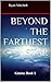 Beyond the Farthest Star by Ryan Mitchell