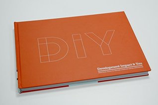 DIY - Development Impact and You: Practical Tools to Trigger and Support Social Innovation (Hardcover)
