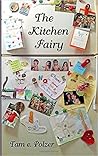 The Kitchen Fairy by Tam E. Polzer The Kitchen Fairy by Tam E. Polzer