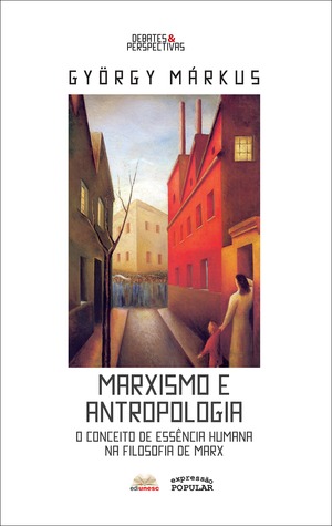 Marxismo e antropologia: o conceito de "essência humana" na filosofia de Marx (Paperback)