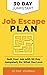 Job Escape Plan:: Quit Your Job with 30 Day Jumpstart, Do What You Love
