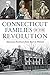 Connecticut Families of the Revolution by Mark Allen Baker