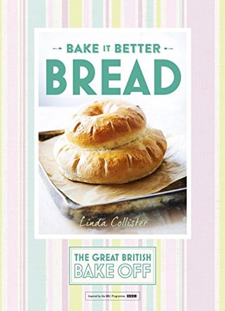 Bread (Great British Bake Off: Bake it Better #4)