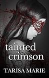 Tainted Crimson by Tarisa Marie
