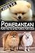 Pomeranian: Fun Facts & Pictures For Kids, Beginning Readers Ages 3-8
