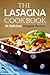 The Lasagna Cookbook: 30 Delicious Lasagna Recipes