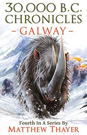 Galway (30,000 B.C. Chronicles #4)