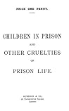 Children in Prison and Other Cruelties of Prison Life by Oscar Wilde