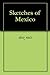 Sketches of Mexico by deez nuts