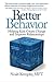 Better Behavior: Helping Kids Create Change and Improve Relationships