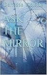 Ask the Mirror