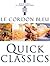 Le Cordon Bleu Quick Classics : Sophisticated Food in No Time at All