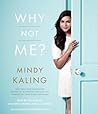 Why Not Me? by Mindy Kaling