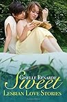 Sweet Lesbian Love Stories by Giselle Renarde Sweet Lesbian Love Stories by Giselle Renarde