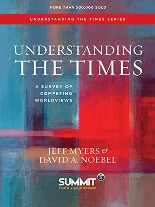 Understanding the Times: A Survey of Competing Worldviews (Volume 2)