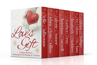 Love's Gift: 8 Christian Romances Celebrating the True Meaning of Christmas (Kindle Edition)