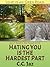 Hating You is the Hardest Part