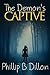 The Demon's Captive: The YA fantasy and magic adventure series (Demons and Mages Book 2)