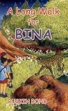 A Long Walk For Bina