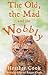 The Old, the Mad and the Wobbly by Heather Cook