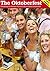 Oktoberfest Munich: The Ultimate Guide To The Biggest Folk Festival In The World