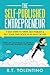 The Self-Published Entrepreneur (21 Day Book): 7 Easy Steps to Write, Self-Publish & Sell Your Own Book in 21 Days or Less (Then Use Your Book to Launch ... or Career) (Write, Publish & Sell 1)