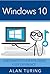 Windows 10: A Beginner's Gu...