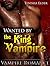 Wanted by the King Vampire