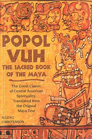 Popol Vuh: The Sacred Book of the Maya: The Great Classic of Central American Spirituality,