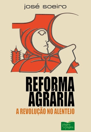 Reforma Agrária : a revolução no Alentejo (Unknown Binding)