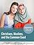 Christians, Muslims, and the Common Good by Jim Wallis